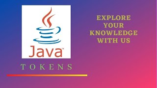 Java Tokens - Tokens, Comments in Java