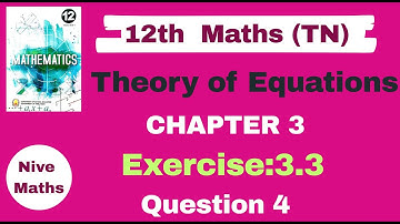 12th Maths|TN Syllabus|Chapter 3|Theory of Equations|Exercise:3.3|Question 4|Samacheer