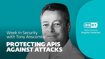 Protecting APIs against attacks – Week in security with Tony Anscombe