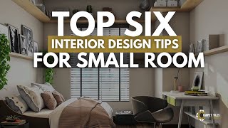 TOP 06 INTERIOR DESIGN TIPS FOR SMALL ROOMS