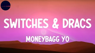 Moneybagg Yo - Switches & Dracs (Lyrics)