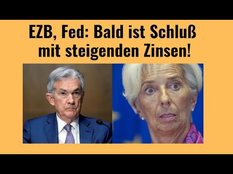 EZB, Fed: Bald ist Schluß mit steigenden Zinsen! Marktgeflüster