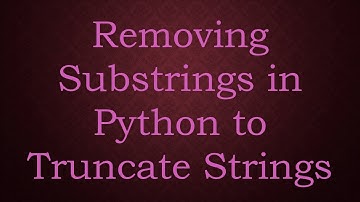 Removing Substrings in Python to Truncate Strings