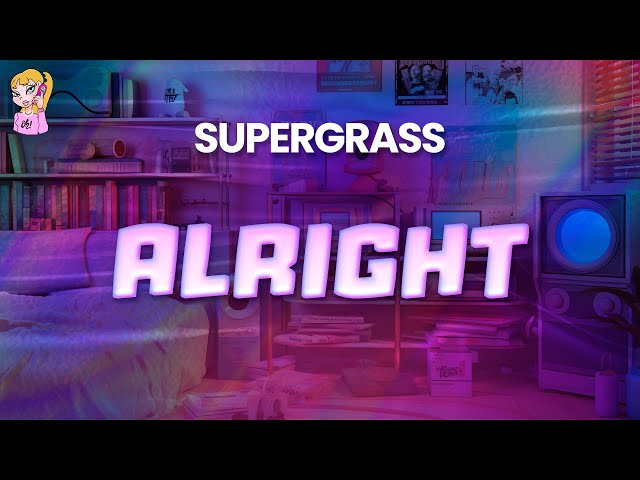 Supergrass - Alright // Lyrics
