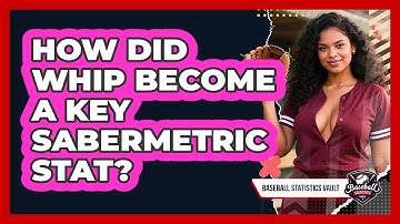 How Did WHIP Become A Key Sabermetric Stat? - Baseball Statistics Vault