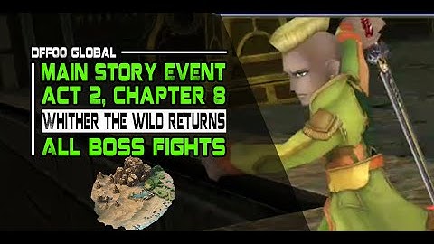 [DFFOO Global] Story: Act 2, Chapter 8 | Whither the Wind Returns (Hard Mode) - All Boss Fights