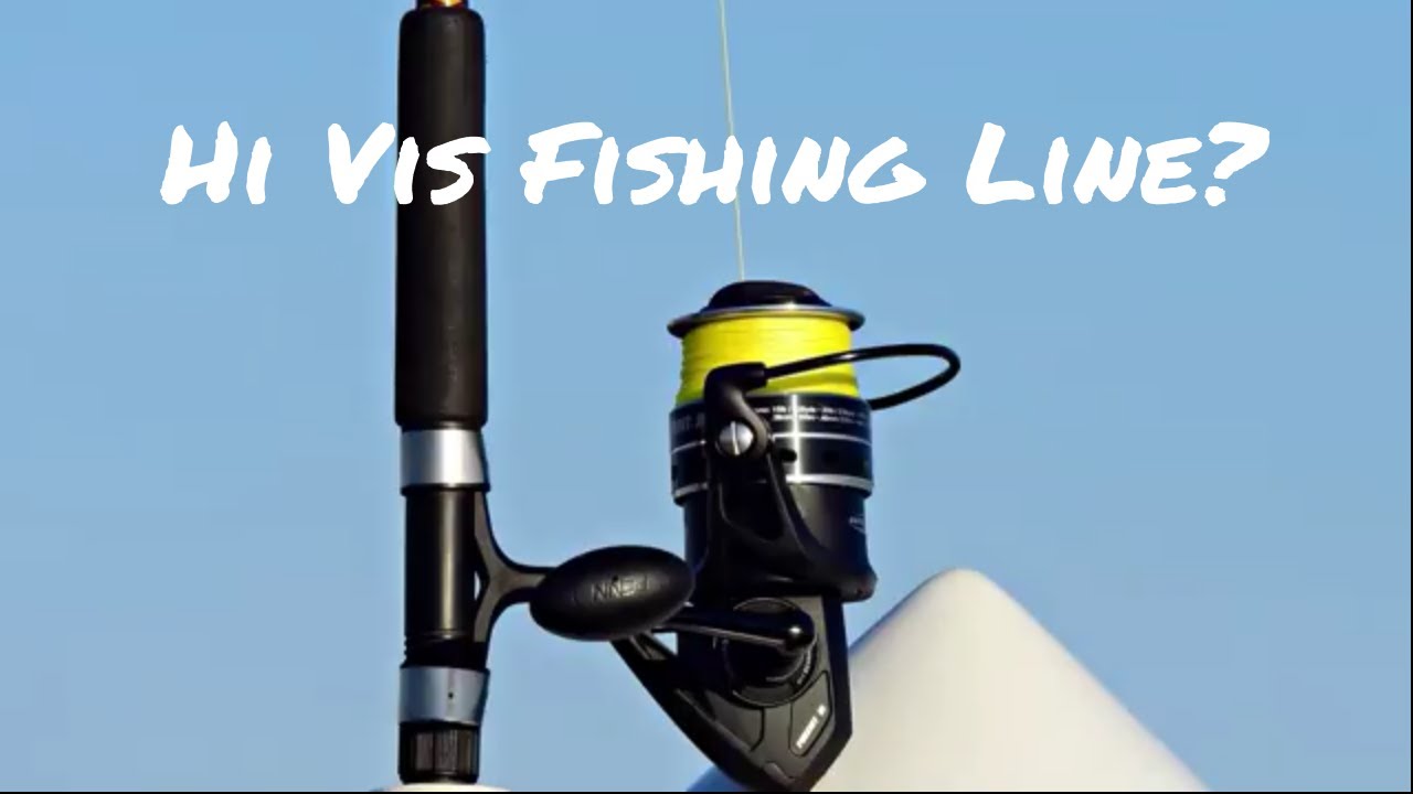 Should You Use Hi Vis Fishing Line For Fishing? 