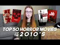 TOP 50 HORROR MOVIES OF THE 2010's