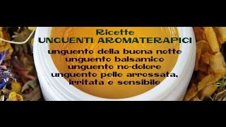 Ricette UNGUENTI AROMATERAPICI (buona notte, balsamico, dolore, pelle sensibile&irritata)(Ecco un video dedicato alla creazione di unguenti aromaterapici in caso di insonnia, sintomi influenzali, dolore e pelle irritata e sensibile ..., 2014-12-20T18:59:28.000Z)