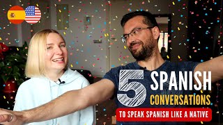 🎉 5 SPANISH CONVERSATIONS TO BOOST YOUR SPANISH LISTENING AND SPEAKING SKILLS 🤗 SPANISH/ENGLISH SUBS