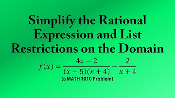 Simplify the Rational Expression and List Restrictions on the Domain (a MATH 1010 Problem)