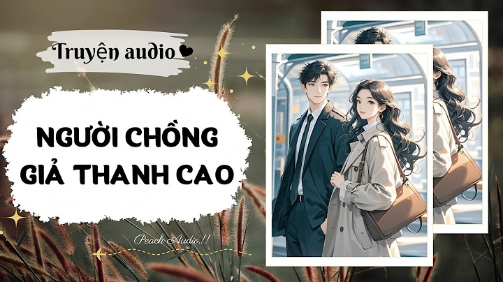 NGƯỜI CHỒNG GIẢ THANH CAO (full)