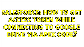 Salesforce: How to get access token while connecting to Google Drive via Apex code?