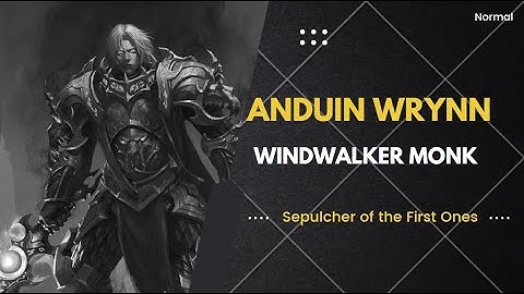 Normal Anduin Wrynn, Sepulcher of the First Ones Raid - Windwalker Monk POV