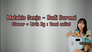 Melukis Senja - Budi Doremi (Cover + Lirik By : Tamu Aulia)