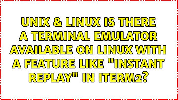 Is there a terminal emulator available on Linux with a feature like "instant replay" in iterm2?