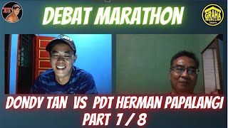 DEBAT MARATHON PART 7/8: DONDY TAN vs Pdt HERMAN PAPALANGI