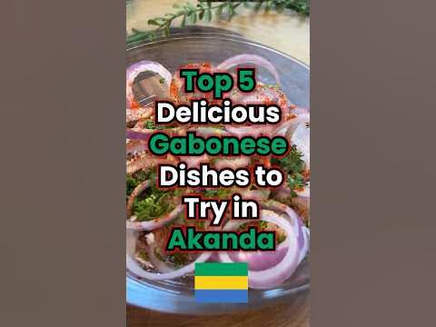 Top 5 Mouthwatering Gabonese Dishes in Akanda | Must-Try Local Foods! | ACityZ Info #shorts