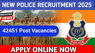 Police Constable Recruitment 2025//42451 Post Vacancies//Apply Online Now//Check Out Details