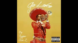 YG Ft Tyga and Jon Z  Go Loko Intro version