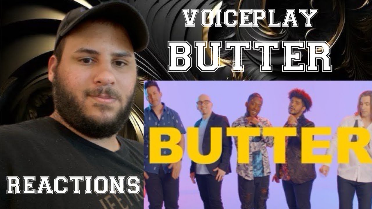 Voiceplay Butter Ft. Deejay Young & Cesar De La Rosa (Reactions)