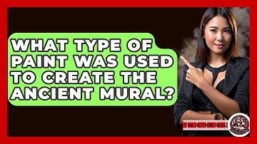 What Type Of Paint Was Used To Create The Ancient Mural? - The Action Reel