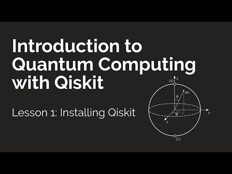 Introduction to Quantum Computing with Qiskit #1: Installing Qiskit