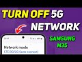 How to Turn Off 5G on Samsung Galaxy M35 | Disable 5G Network on Samsung M35
