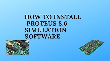 How To Install Proteus 8.6 Simulation Software