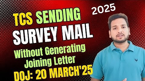 TCS Sending Joining Confirmation Survey Without Generating Joining Letter | 20 March