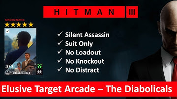 HITMAN 3 I  Elusive Target Arcade I The Diabolicals  L1-3 I SASO I No Loadout I No KO I NO Distract