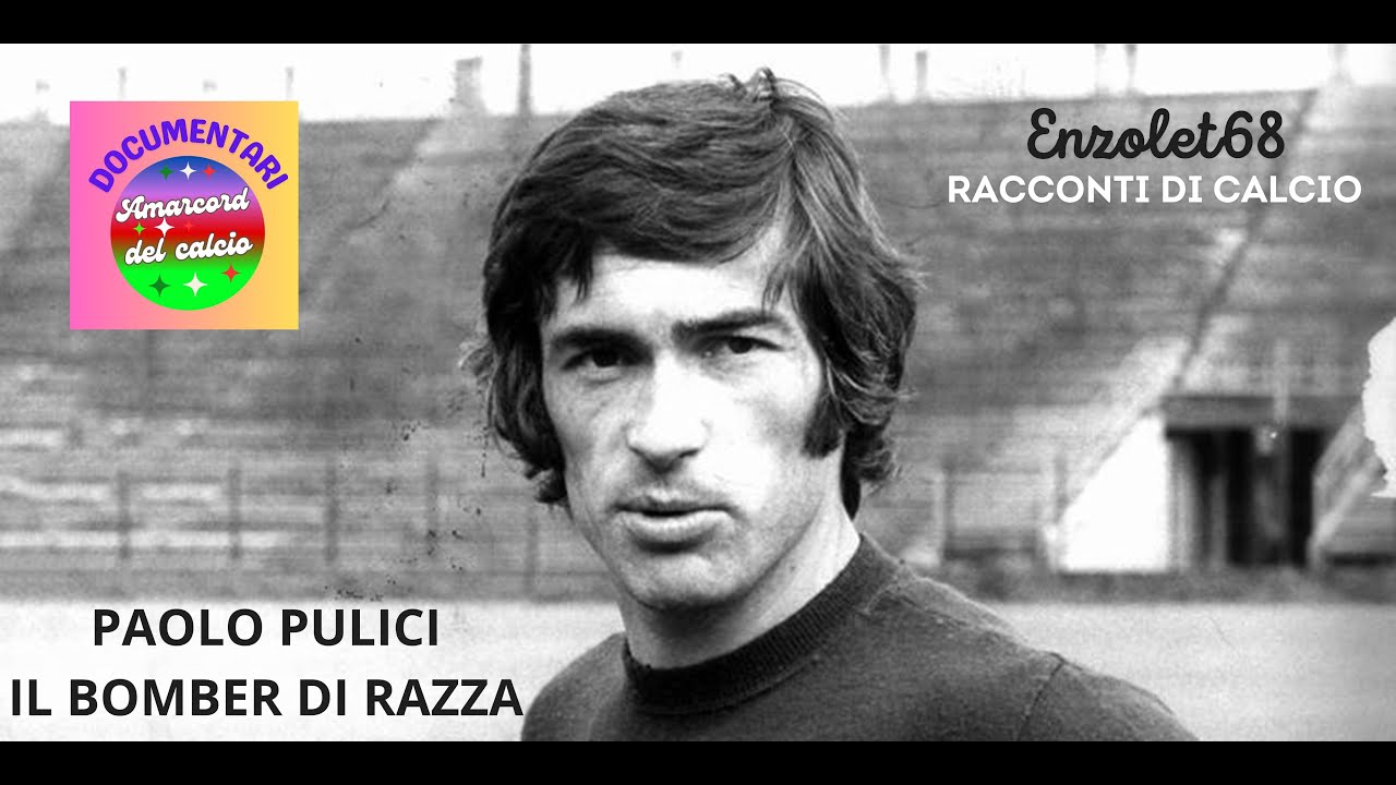 Paolo Razza Paolo Pulici il vero 💣 bomber di razza - Calciatore degli anni 70 - i ...