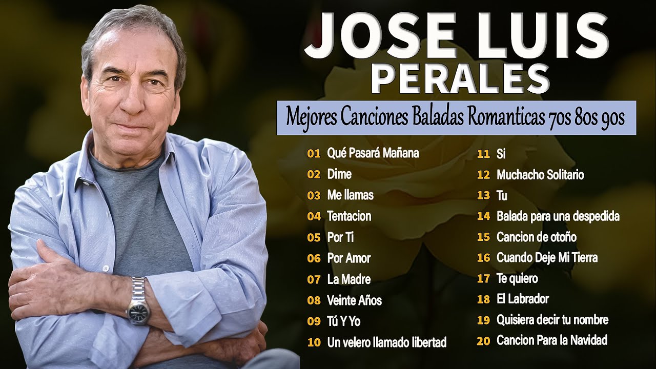 José Luis Perales 30 Grandes Exitos 🎶 José Luis Perales Viejitas Canciones Baladas Romanticas