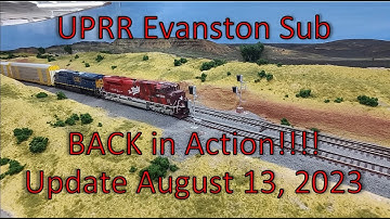 Back in Action Update UPRR Evanston Sub.  Quick layout overview with an update on addition items