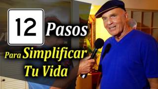 12 Pasos para Simplificar tu Vida - Por Wayne Dyer