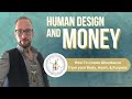 Human design and money  follow your body to abundance