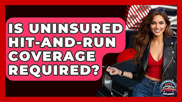 Is Uninsured Hit-and-Run Coverage Required? - Auto Coverage Explained