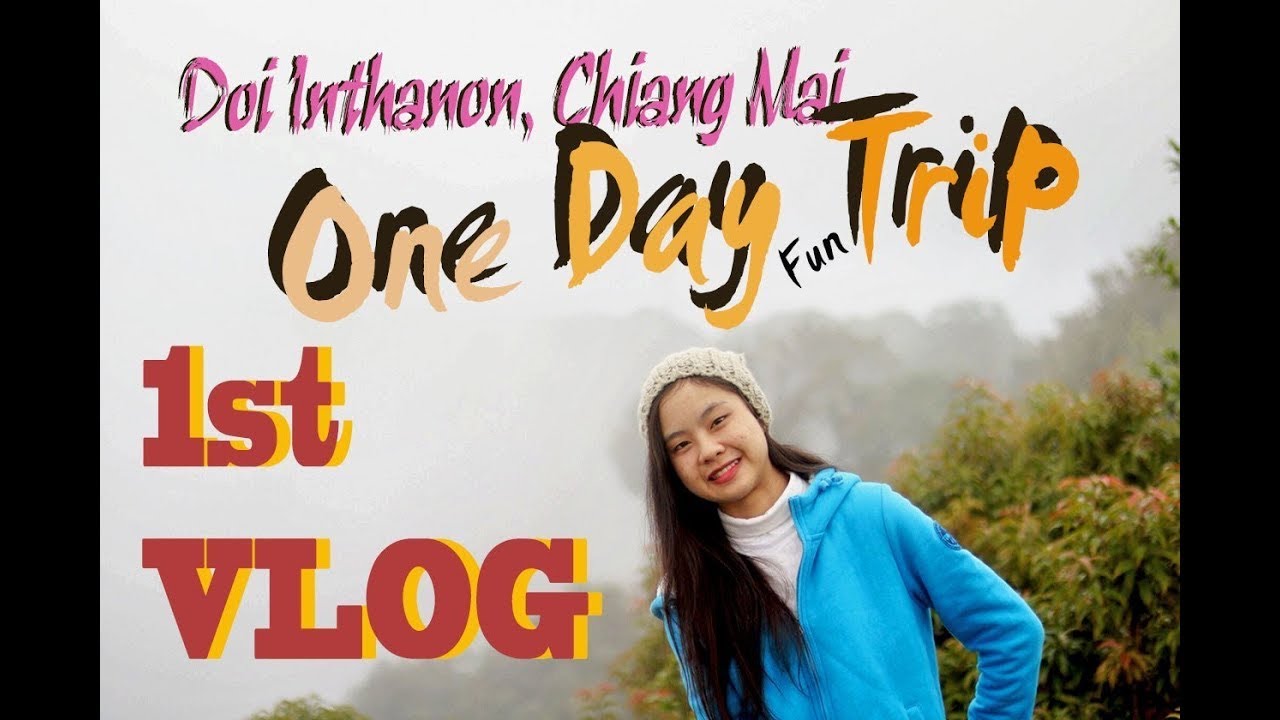My First Vlog with Doi Inthanon Trip   One Day Trip ไปยังไงดอยอิน?