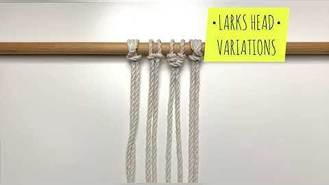 LARKS HEAD KNOT Variations . #00 . Macramé 40 Knots Library