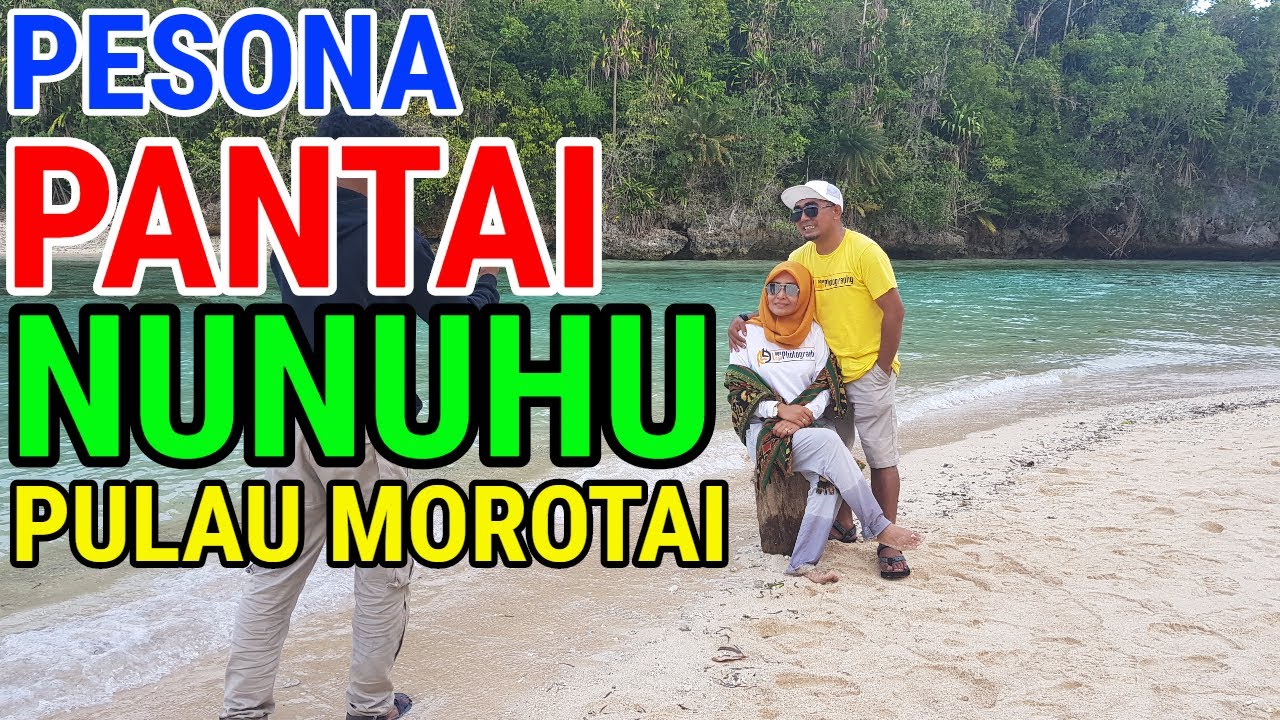 PESONA WISATA PANTAI NUNUHU DESA BIDO PULAU MOROTAI