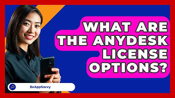What Are The AnyDesk License Options? - Be App Savvy