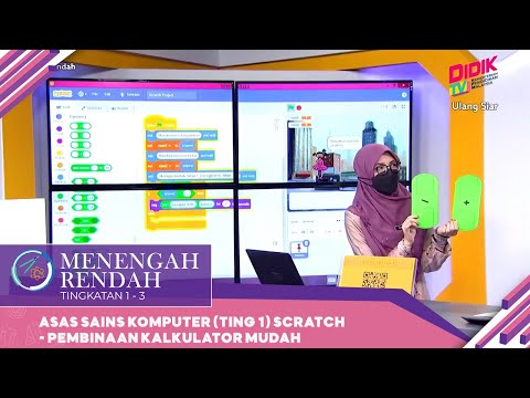 Menengah Rendah (Ting. 1 - 3) | Asas Sains Komputer (Ting 1) Scratch- Pembinaan Kalkulator Mudah [R]