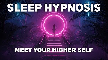 Sleep Hypnosis to Connect with Your Higher Self | Release Limiting Beliefs and Embrace Peace