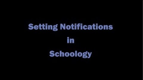 Setting Notifications in Schoology