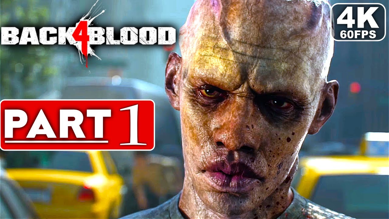 BACK 4 BLOOD Gameplay Walkthrough Part 1 FULL GAME [4K 60FPS PC] - No Commentary