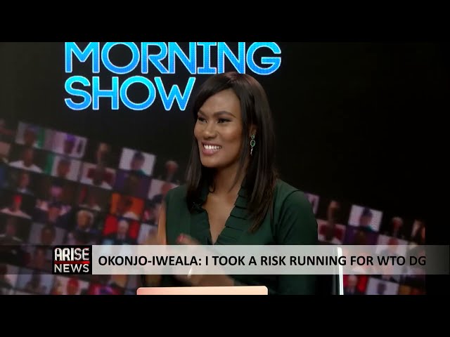 The Morning Show: I Took A Risk Running for WTO DG - Dr.  Okonjo-Iweala class=