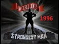 1996 WORLD STRONGEST MAN FINAL.