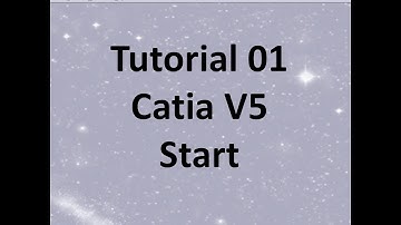 Tutorial 01 CatiaV5  Start