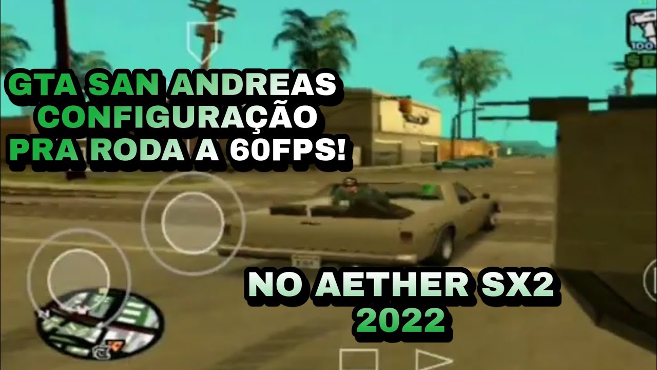 GTA SAN ANDREAS CONFIGURAÇÃO - AETHERSX2 2022 - YouTube