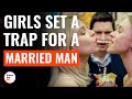Girls Set A Trap For A Married Man | @DramatizeMe